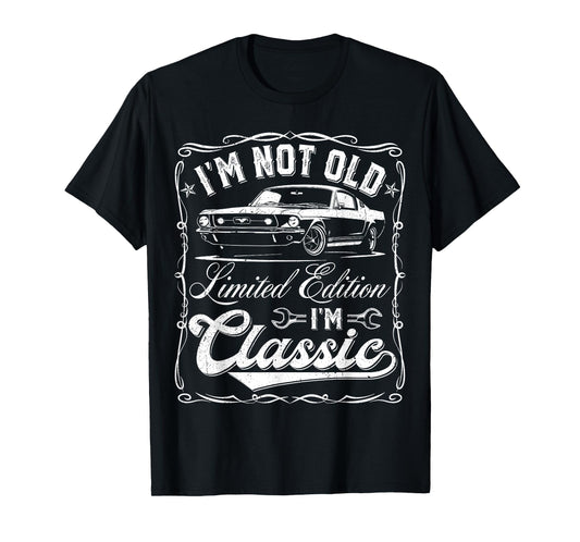 I'm Not Old I'm Classic Vintage Car Funny Father's Day Dad T-Shirt