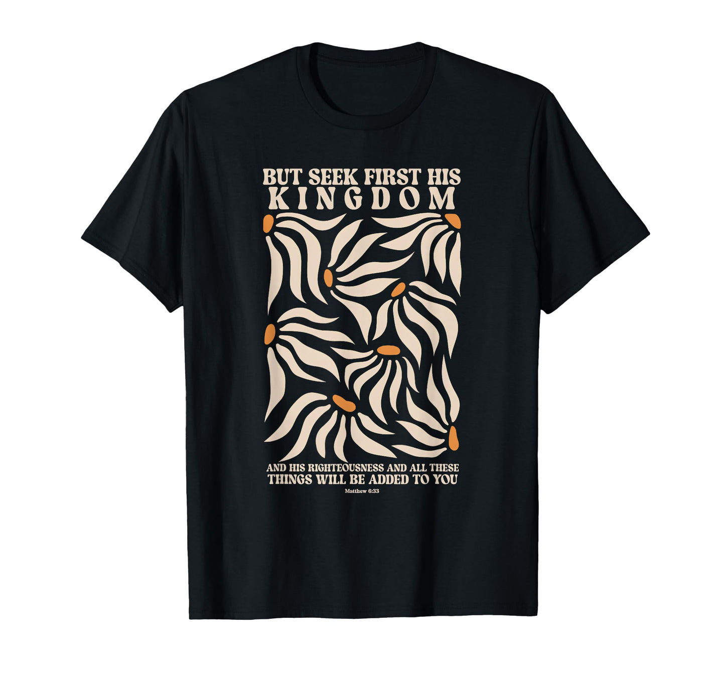 But Seek First His Kingdom Matthew 6:33 Bible Verse Jesus T-Shirt