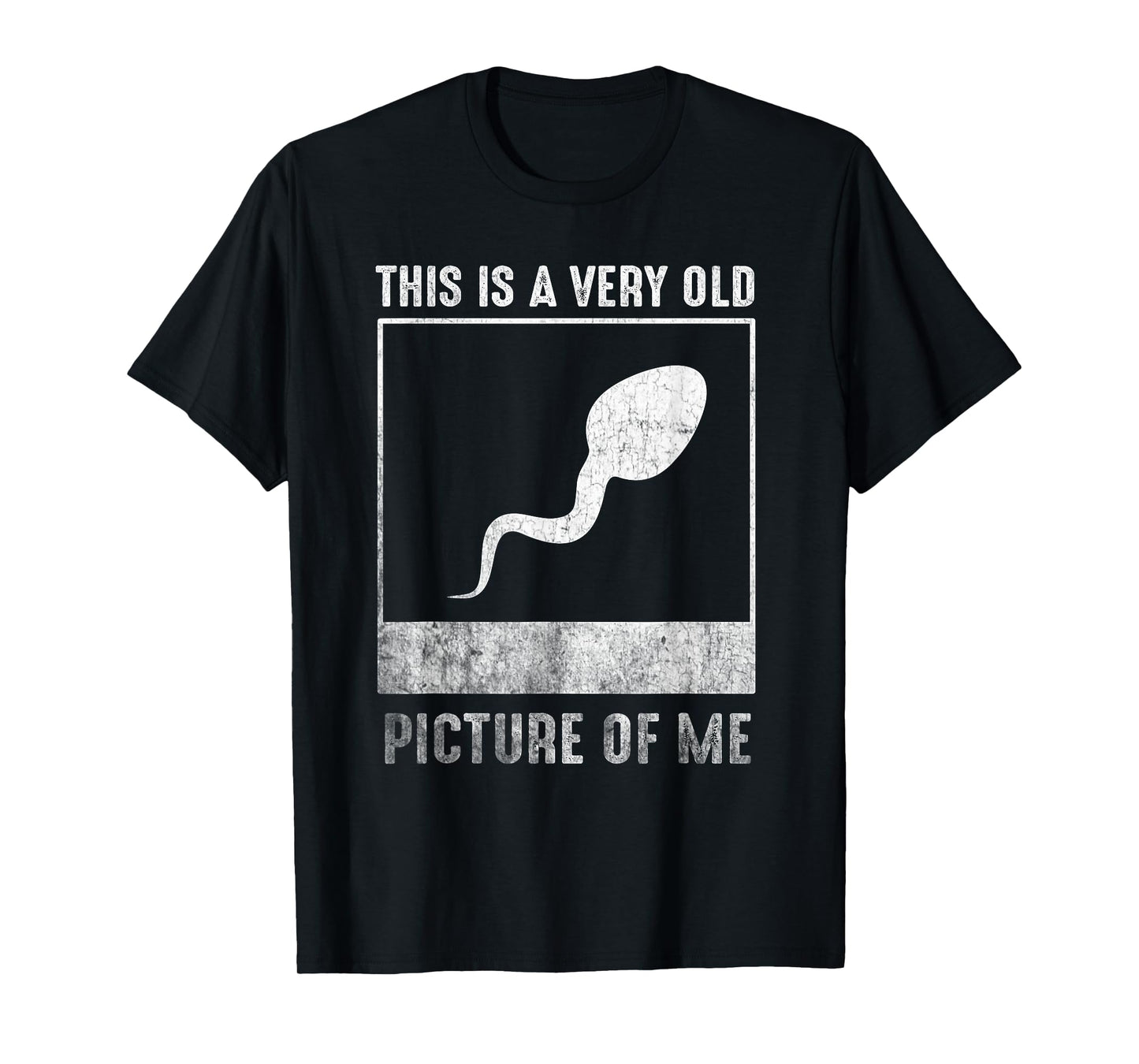 This is a very old picture of me funny sperm T-Shirt