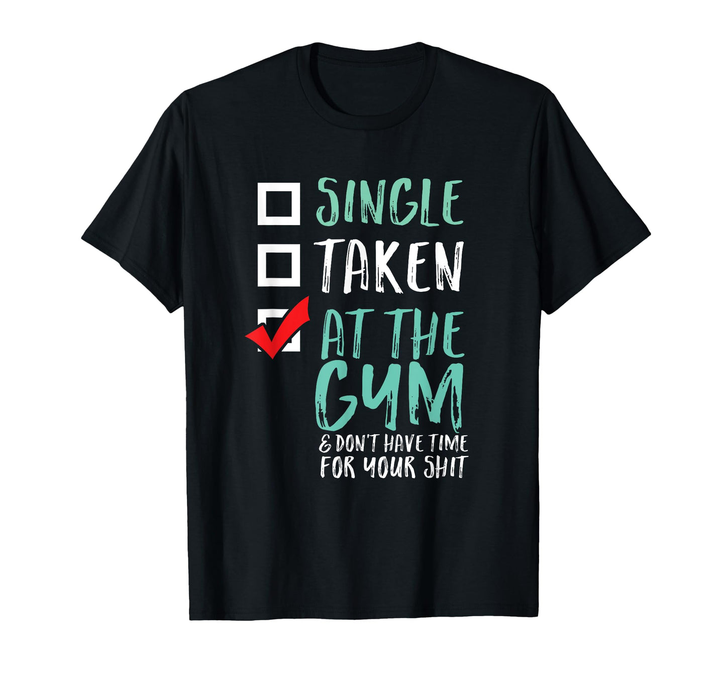 Funny Fitness and Workout T-shirt Single Taken At The Gym