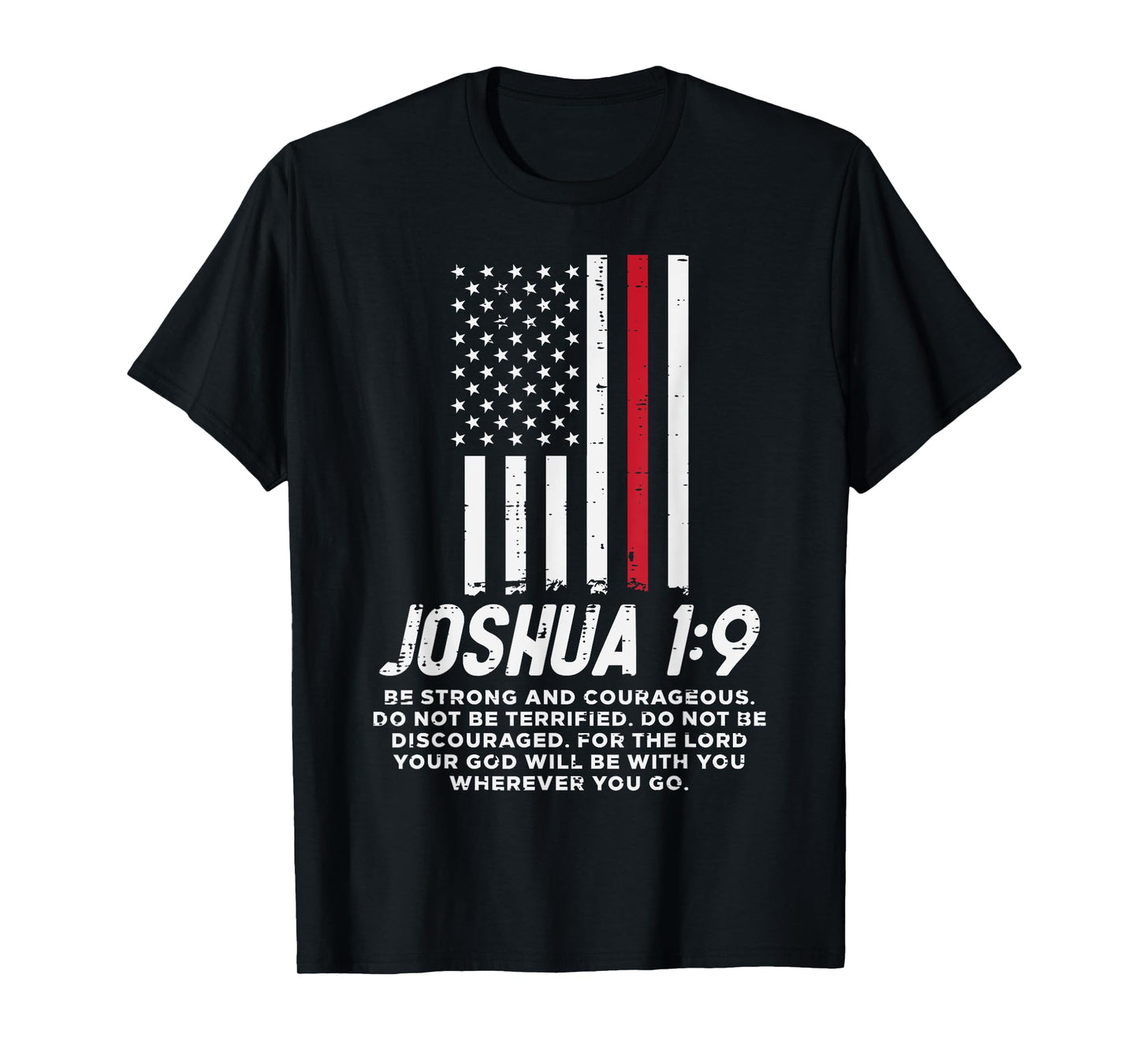 Thin Red Line Flag Joshua 1 9 Bible Christian Firefighter T-Shirt for Women Girls Kids Men