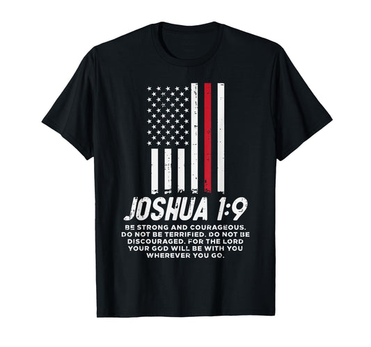 Thin Red Line Flag Joshua 1 9 Bible Christian Firefighter T-Shirt for Women Girls Kids Men