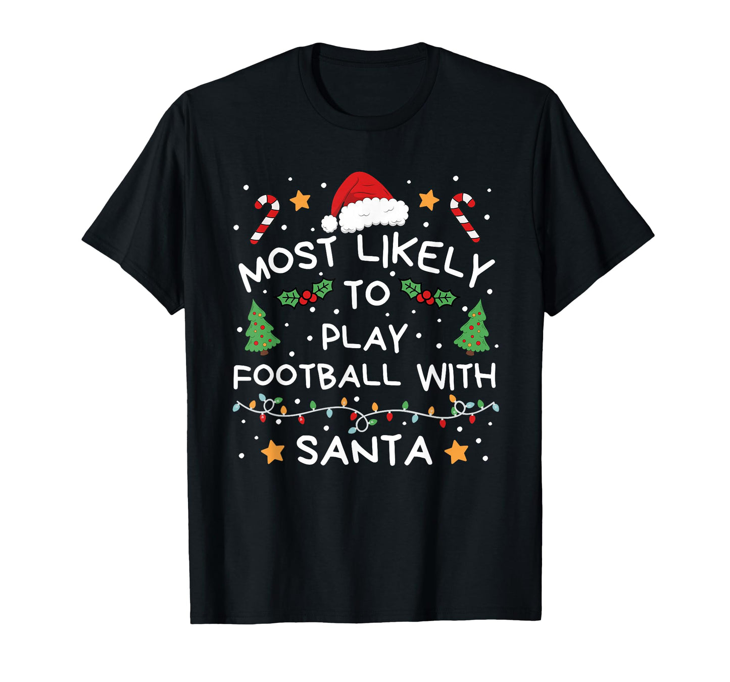 Most Likely to Play Football with Santa Christmas Family T-Shirt