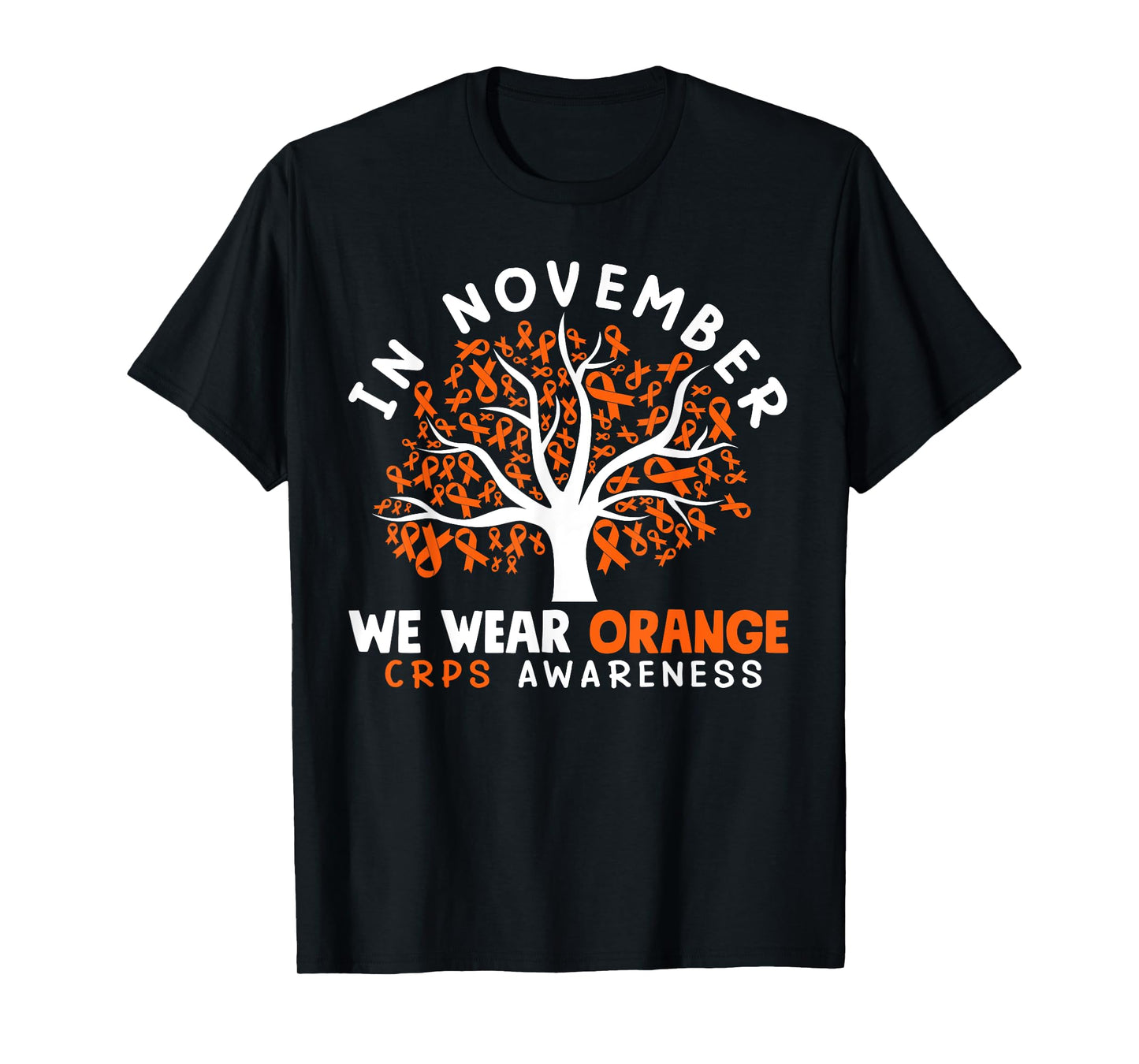 In November We Wear Orange Ribbon CRPS Awareness T-Shirt