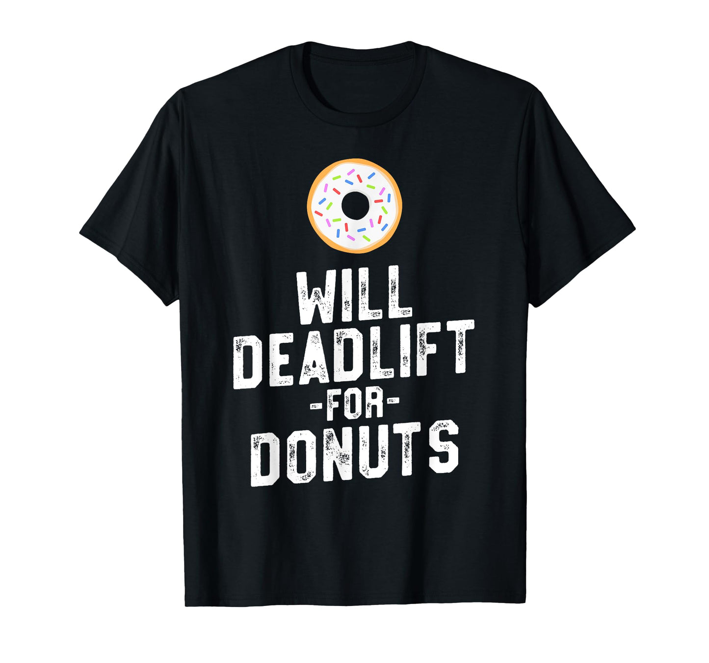 Will Deadlift For Donuts - Funny Workout Motivation Shirt T-Shirt