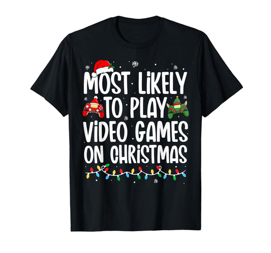 Most Likely To Play Video Games on Christmas Family Matching T-Shirt