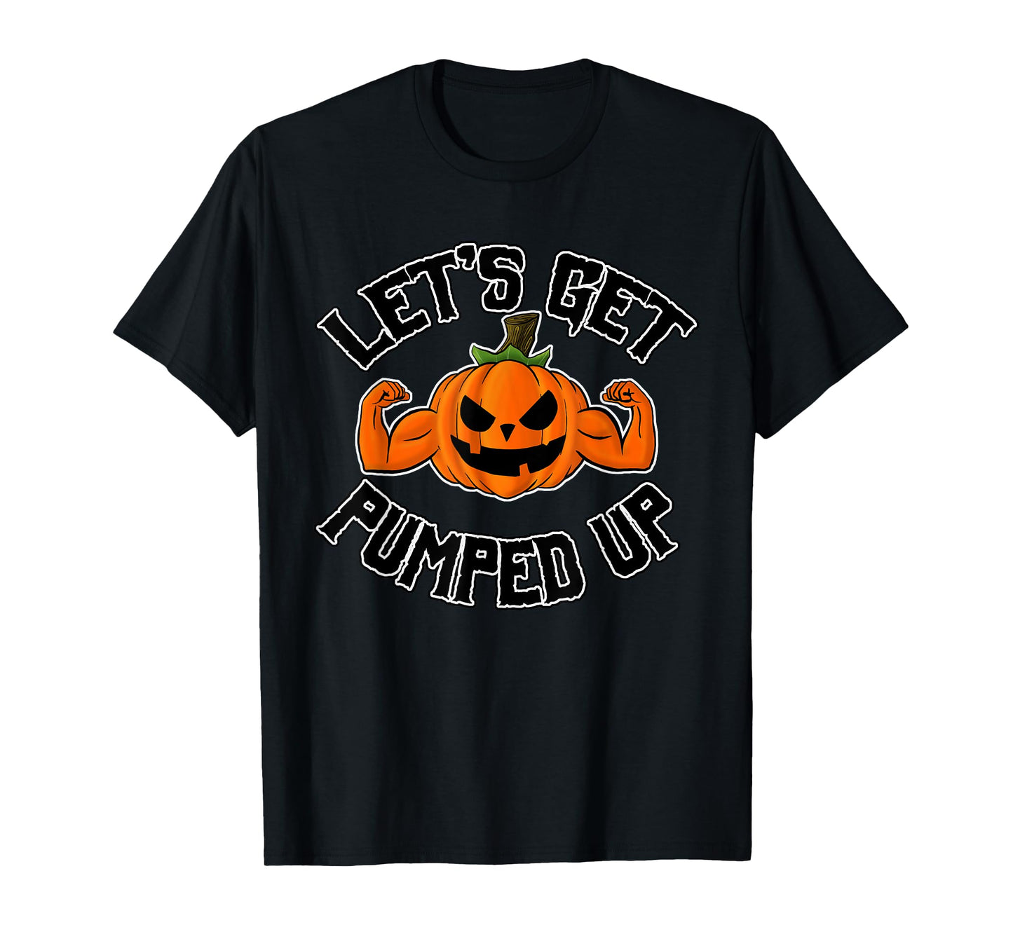 Funny Let's Get Pumped Up Pumpkin Muscle Arms T-Shirt