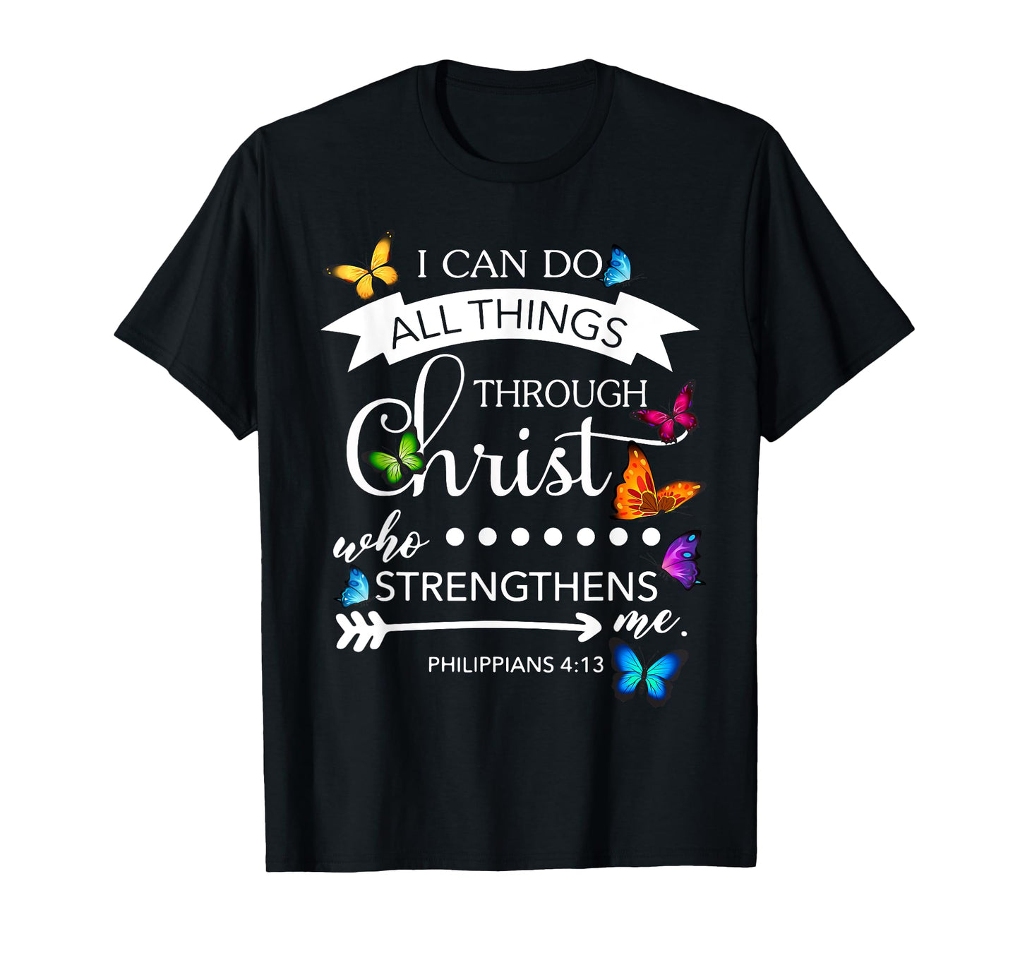 I Can Do All Things Through Christ Butterfly Art Religion T-Shirt