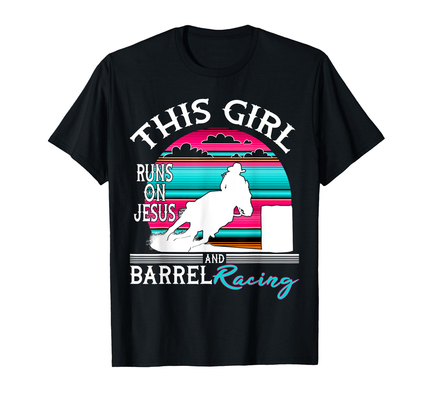 Serape Horse Barrel Racing This Girl runs on Jesus Rodeo T-Shirt