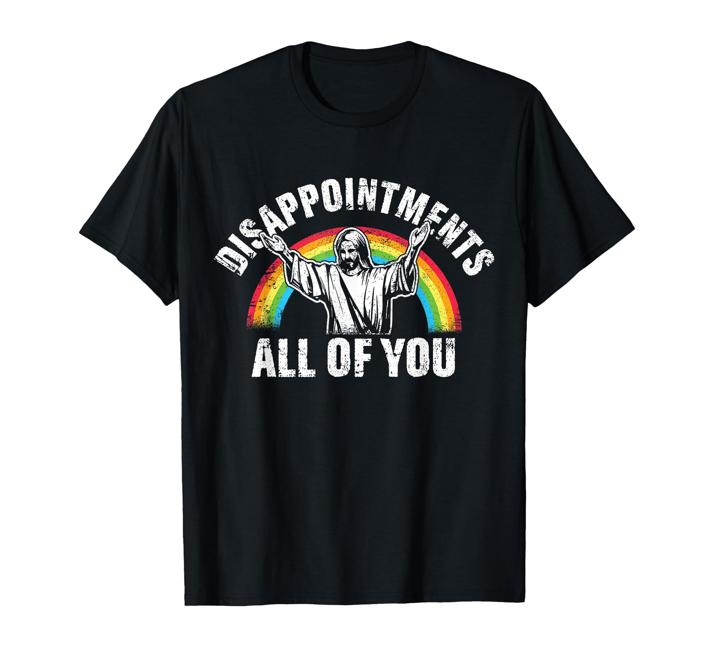Disappointments All of You Jesus Christian T-Shirt