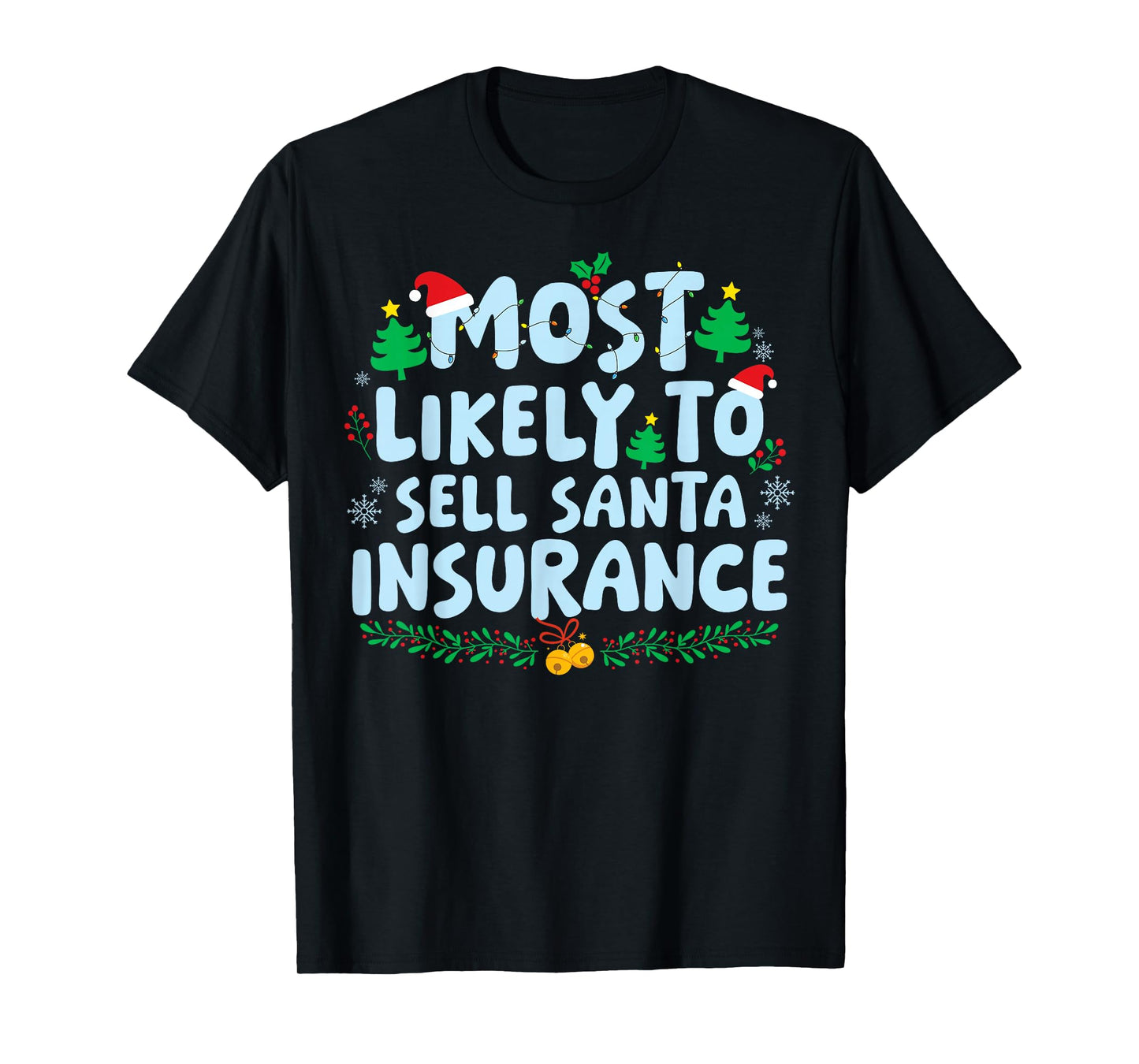 Most Likely to Sell Santa Insurance Family Matching Xmas T-Shirt