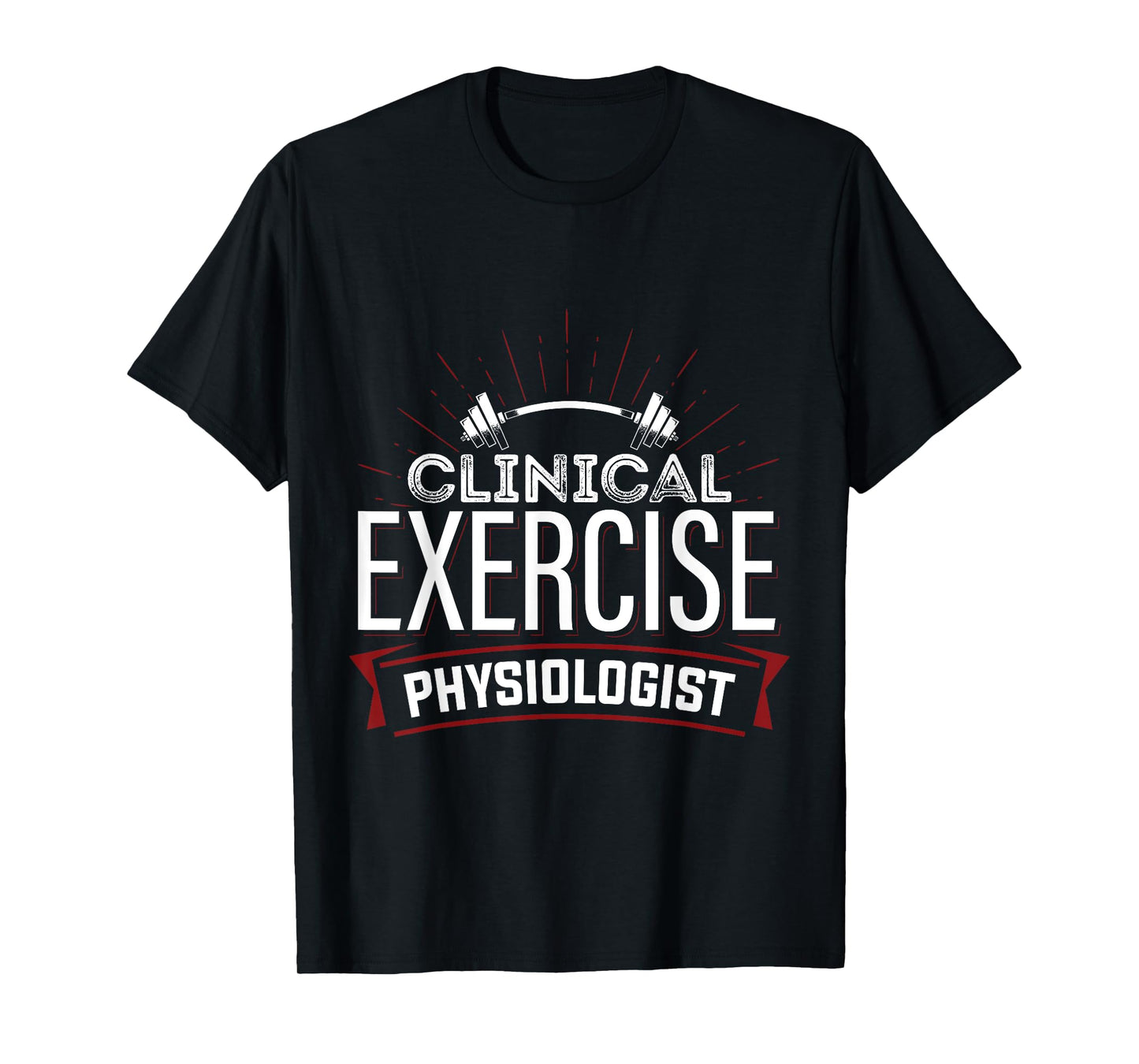 Clinical Exercise Physiologist Physiology Medical Apparel T-Shirt