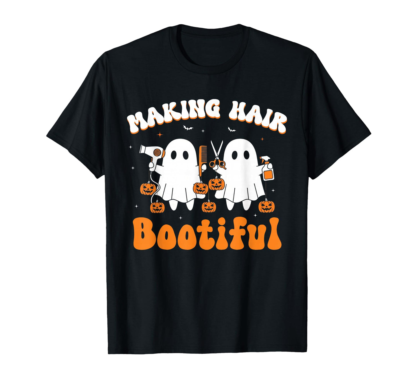 Making Hair Bootiful Funny Scary Ghost Hairdresser Halloween T-Shirt