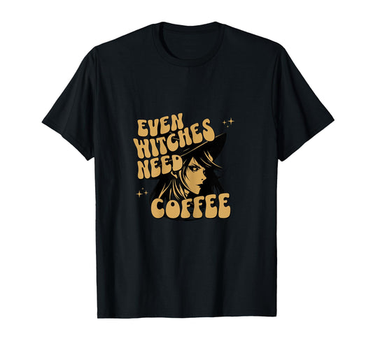 Even Witches Need Coffee Halloween Fun T-Shirt