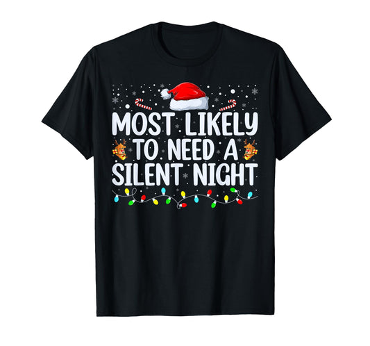 Most Likely to need a silent night Family Christmas Pajamas T-Shirt