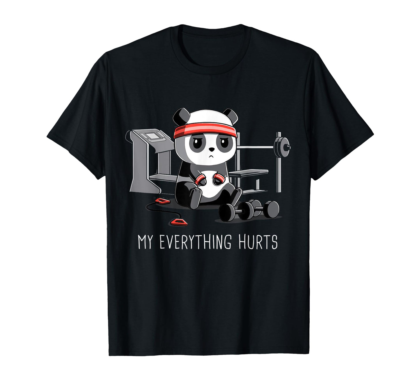Panda Fitness Pain My Everything Hurts T-Shirt