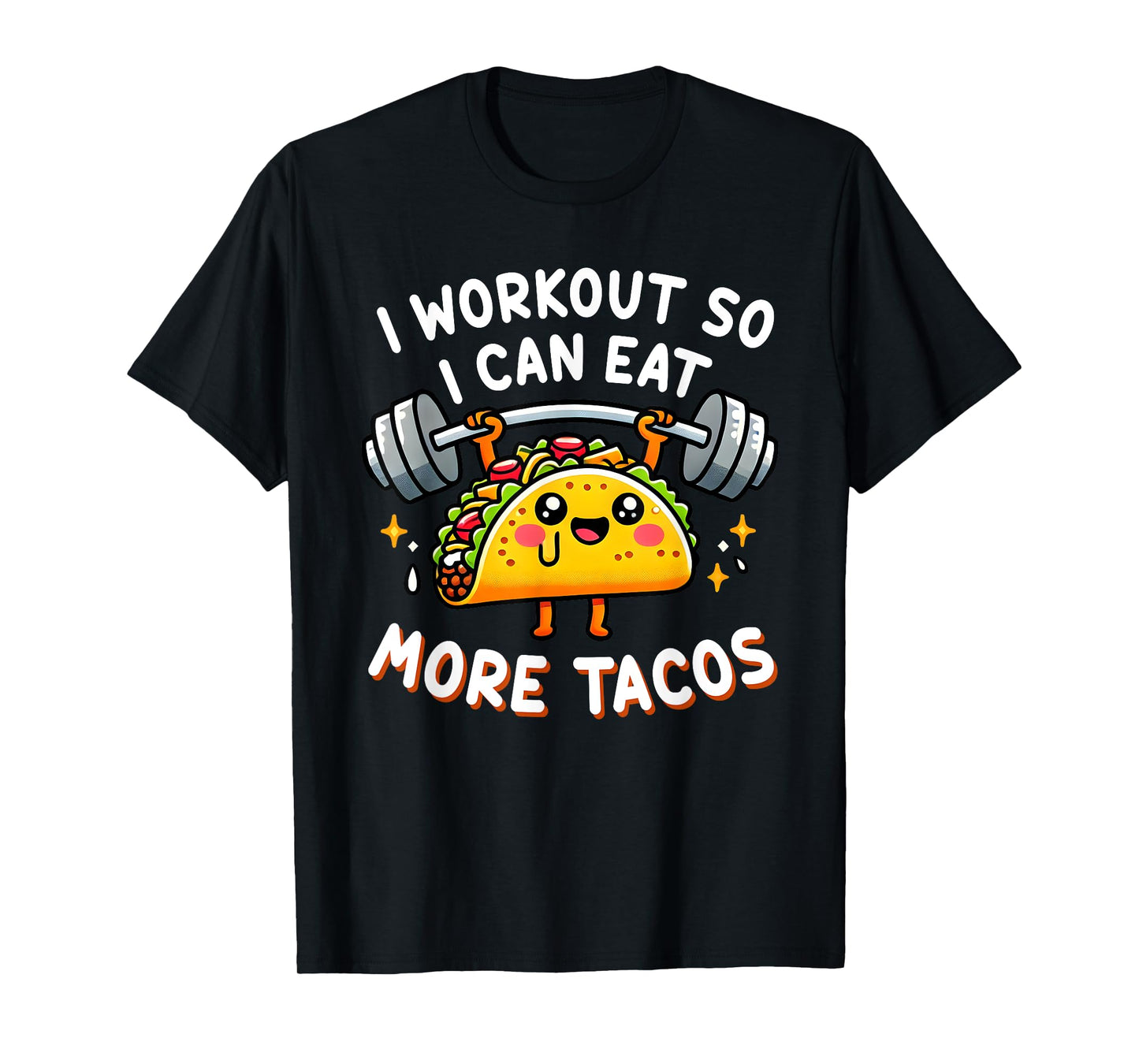 I Workout So I Can Eat More Tacos Funny Cute Taco Gym Gift T-Shirt