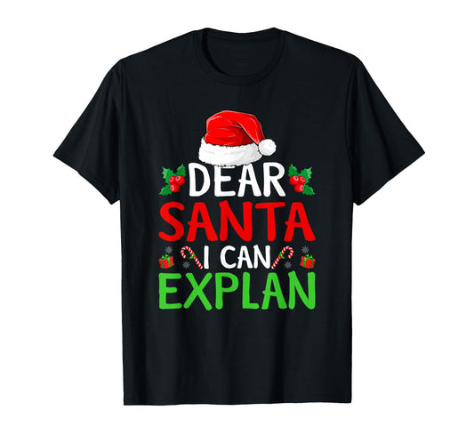 Dear Santa I Can Explain Family Christmas Pajamas T-Shirt