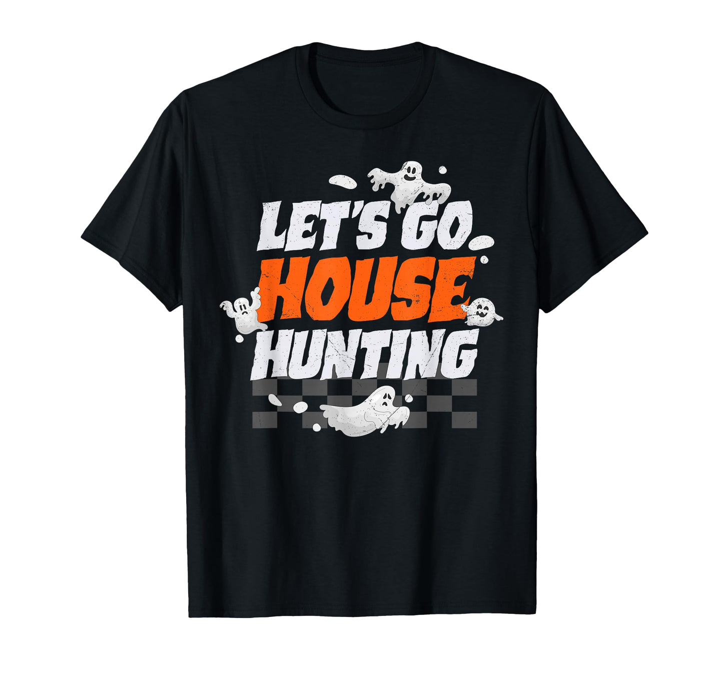 Let's Go House Hunting Funny Halloween Spooky Season Ghost T-Shirt