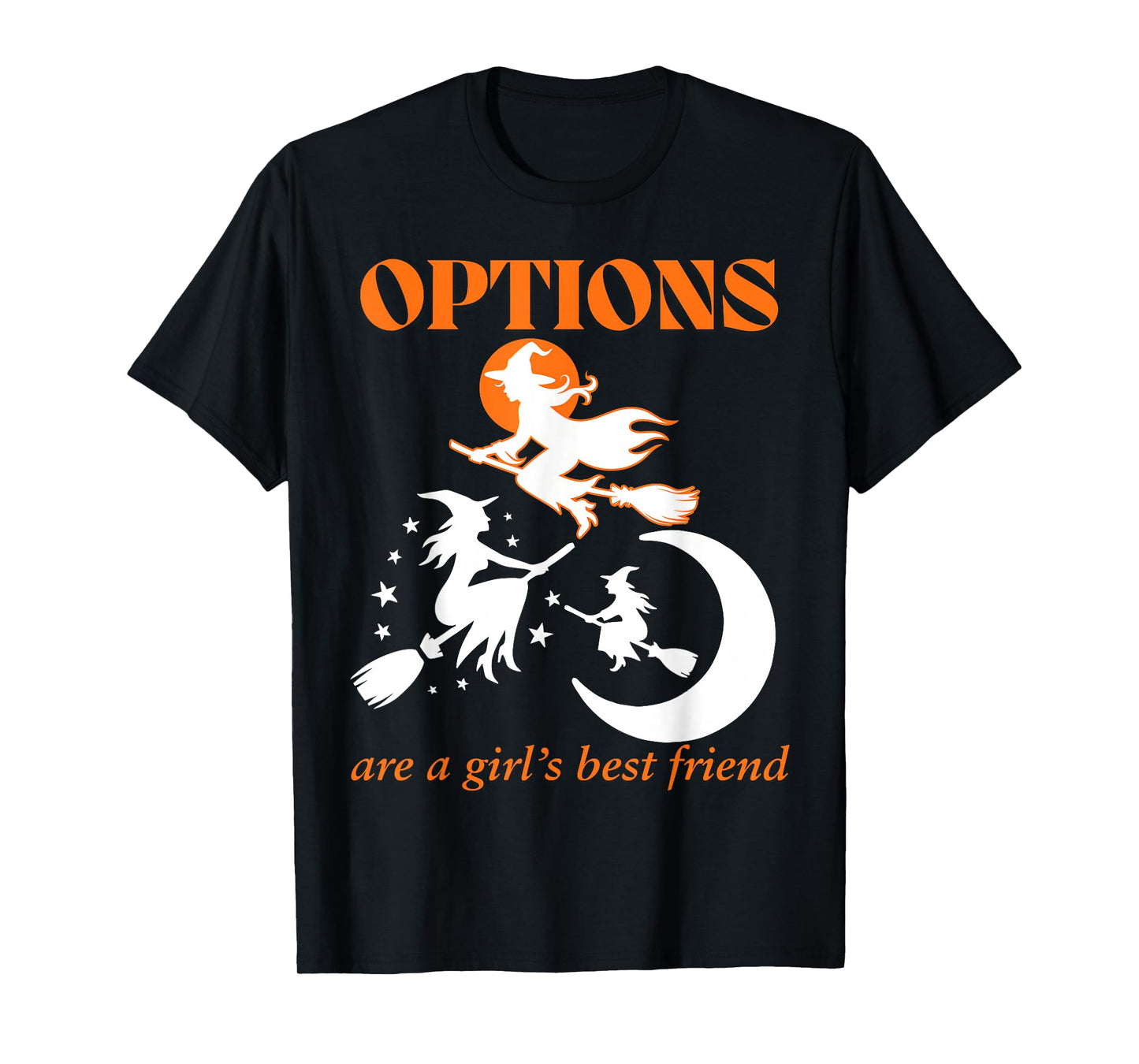 Options are Girl's Best Friend Witch Witchy Halloween 2025 T-Shirt