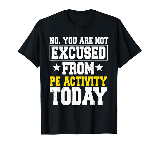 PE Teacher Physical Education Activity Instructor Gym Coach Men Women Girls Kids T-Shirt