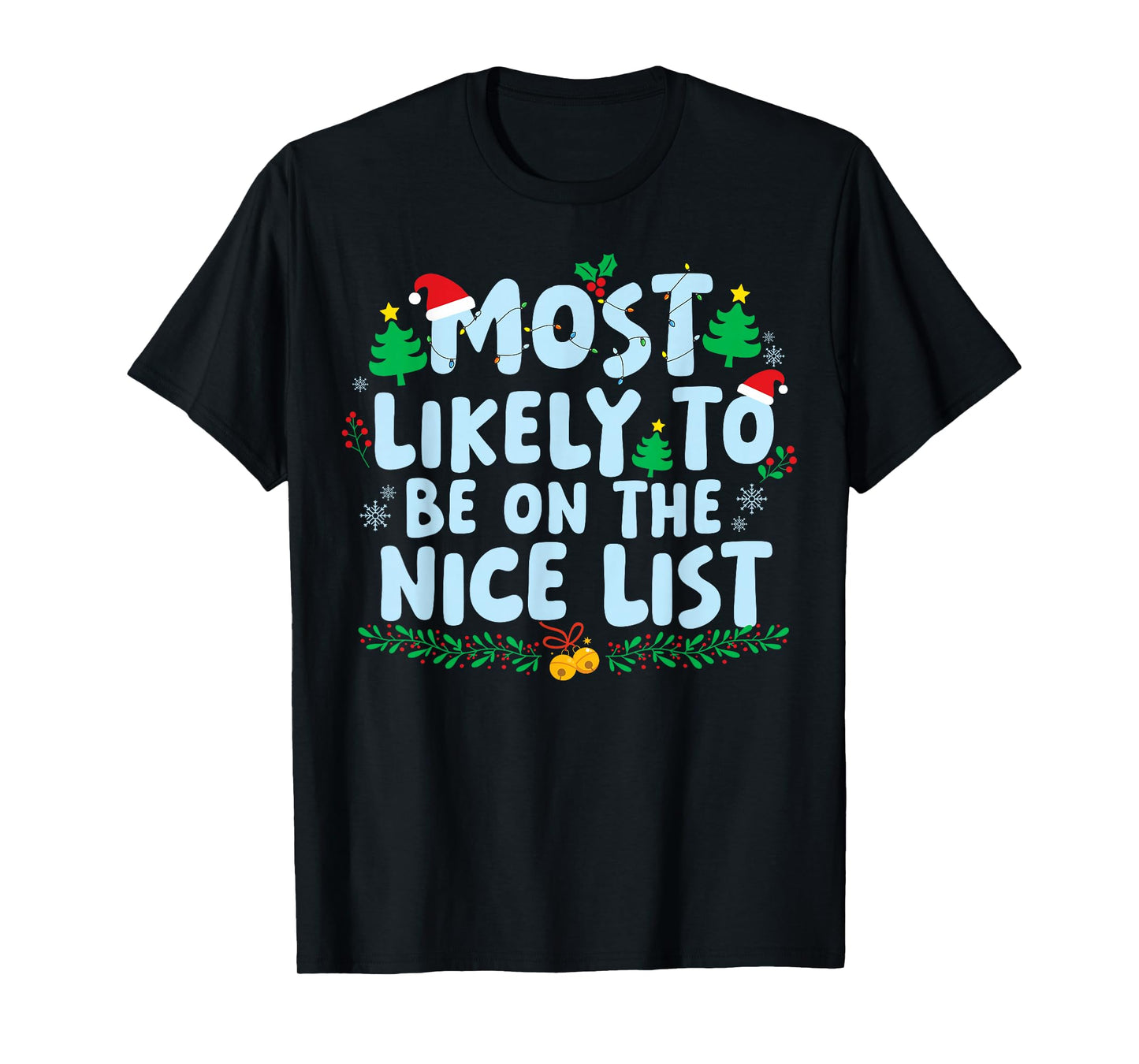 Most Likely to Be On The Nice List Family Matching Christmas T-Shirt