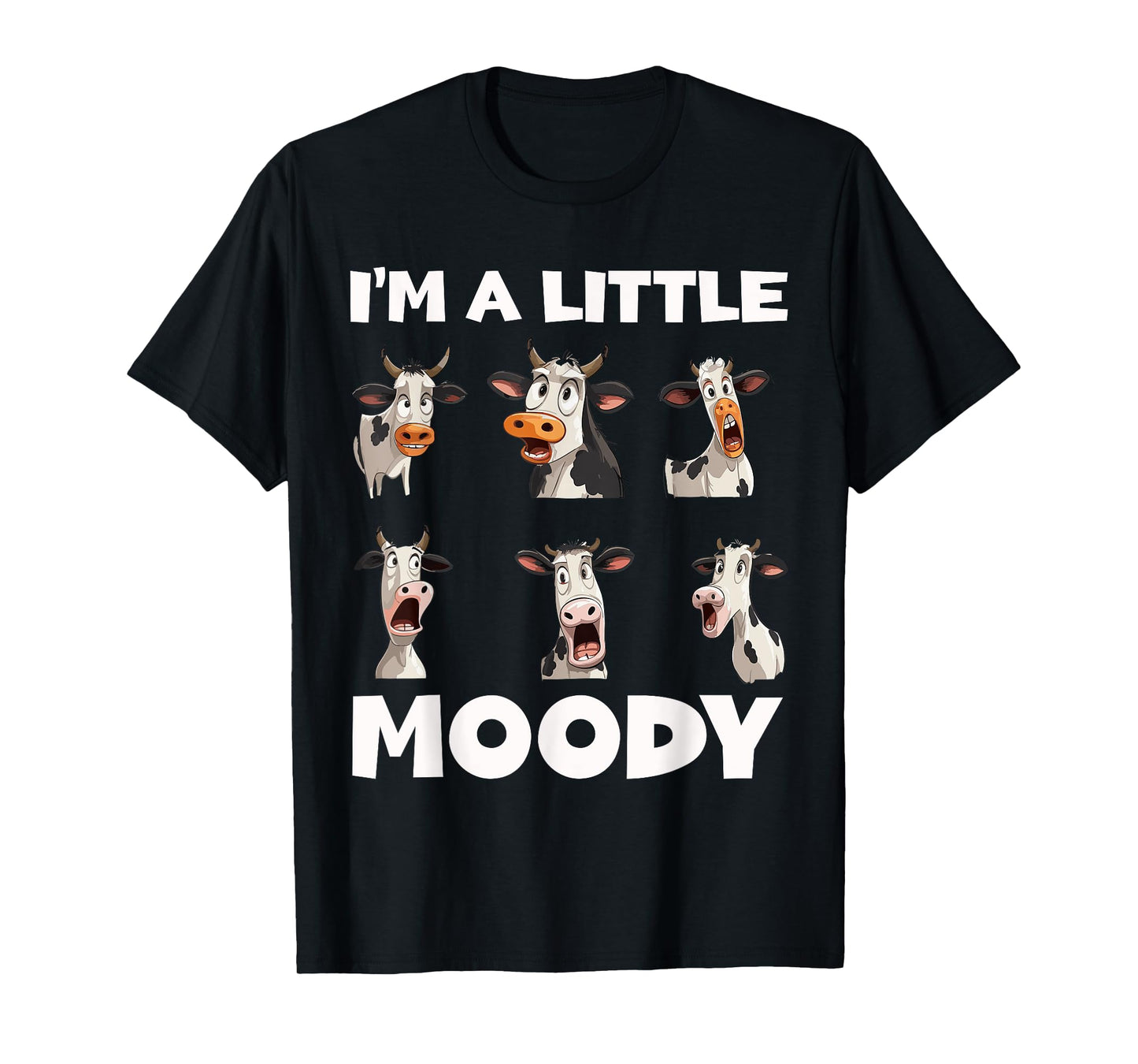 Moody Cow Funny Graphic - I'm A Little Moody T-Shirt