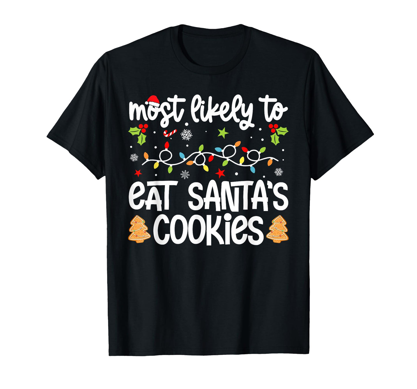 Family Christmas Most Likely to Eat Santa's Cookies T-Shirt