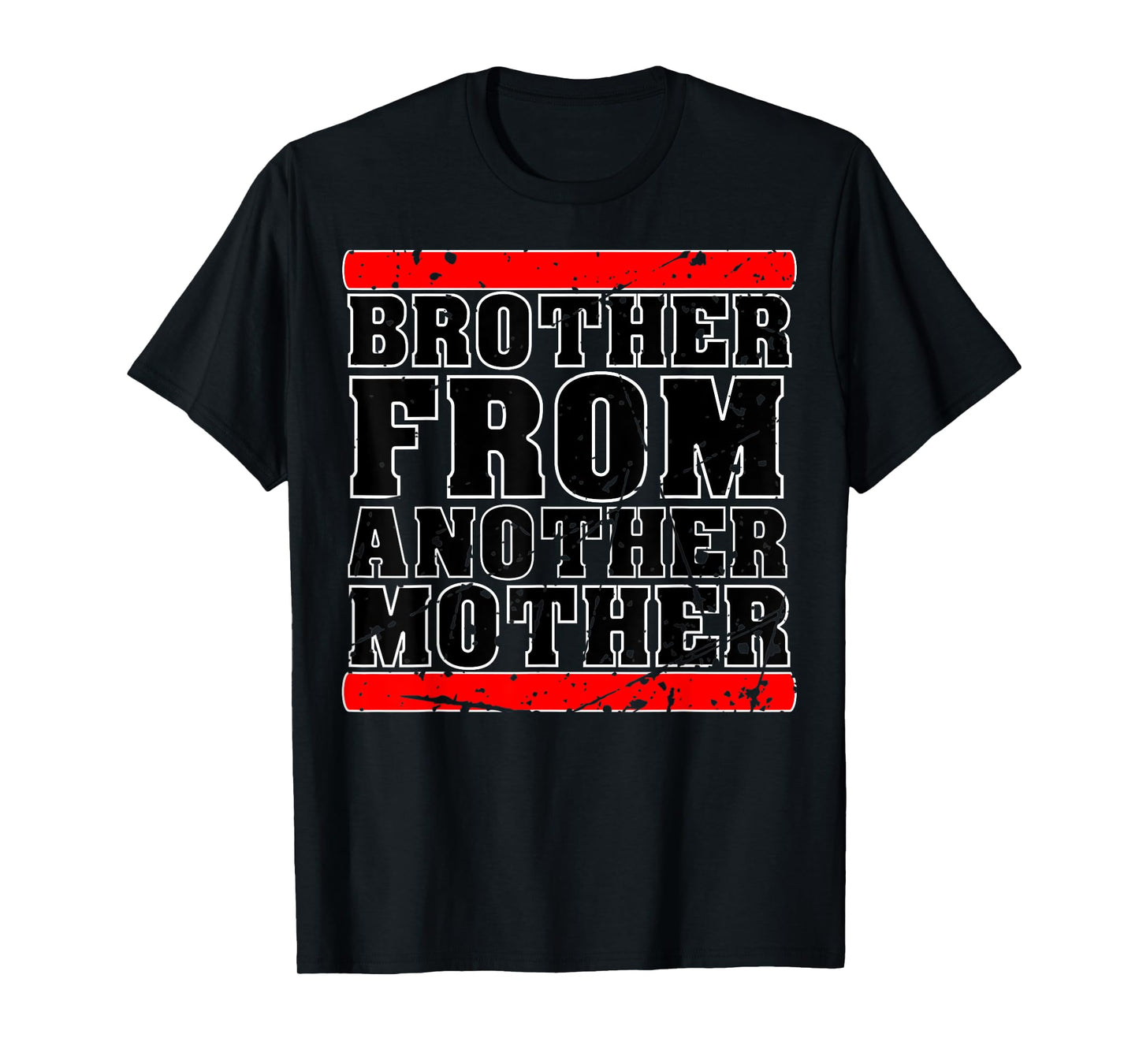 Brother from Another Mother Friendship Quotes Distressed T-Shirt