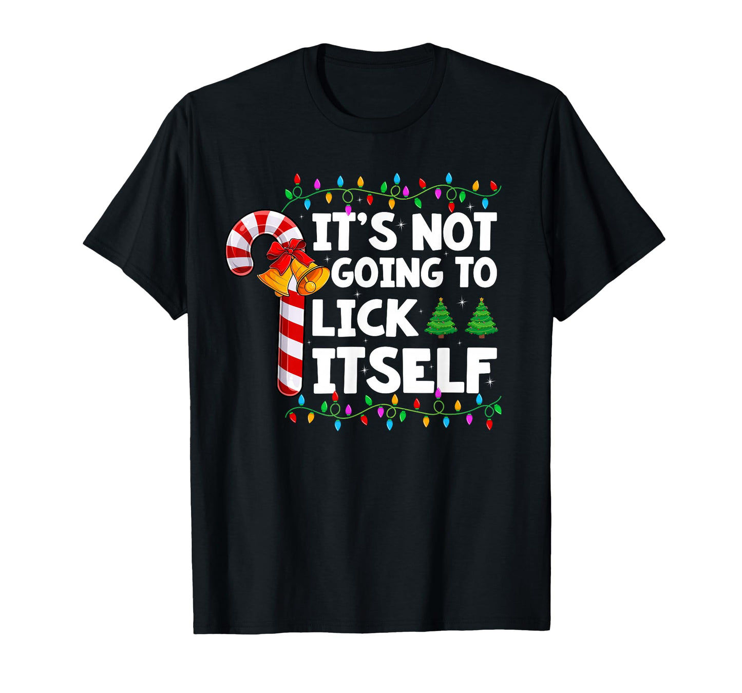 It's Going to Lick Itself Funny Candy Cane Christmas T-Shirt