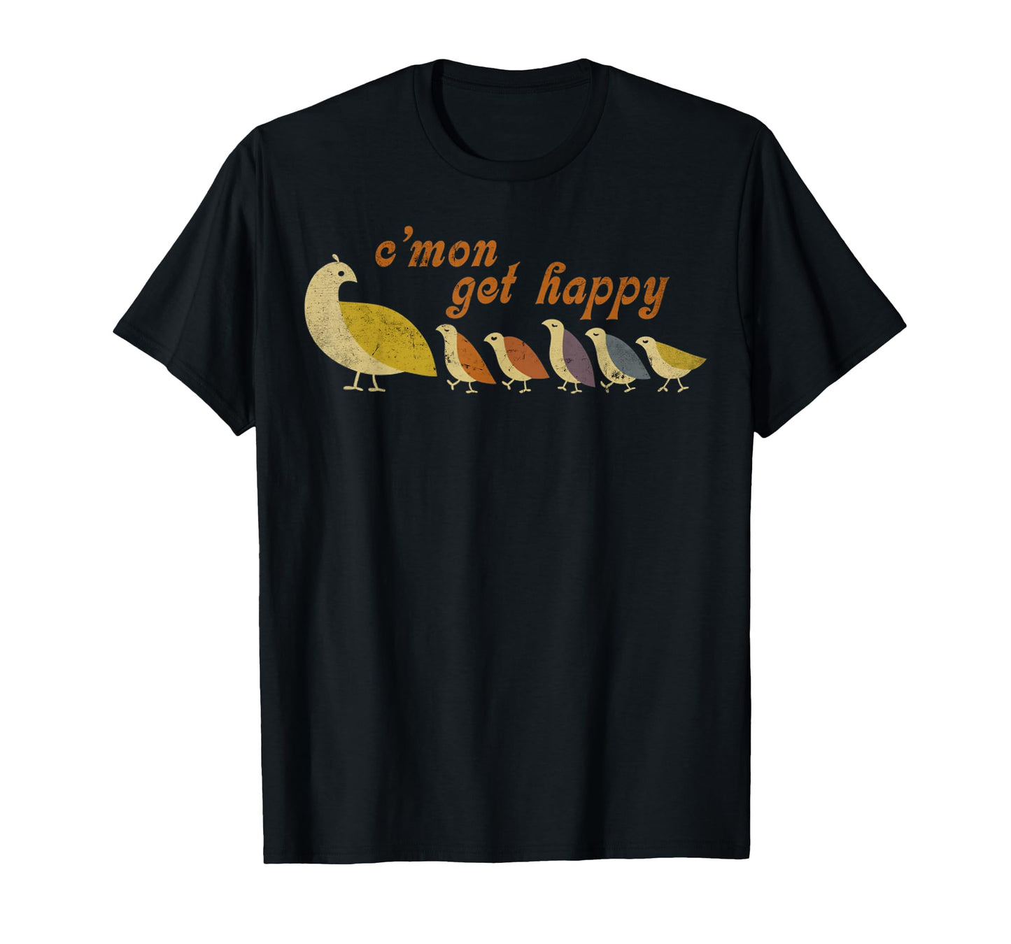 C’mon Get Happy Retro Quail Family Cute Design T-Shirt