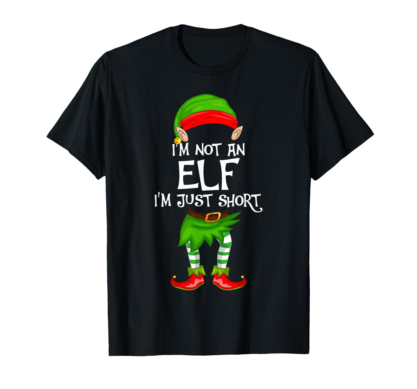 I'm Not an Elf I'm Just Short Funny Christmas Family Elf T-Shirt