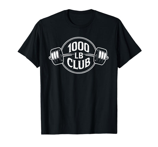 1000 LB Pound Club Strong Gym Weightlifting and Powerlifting T-Shirt