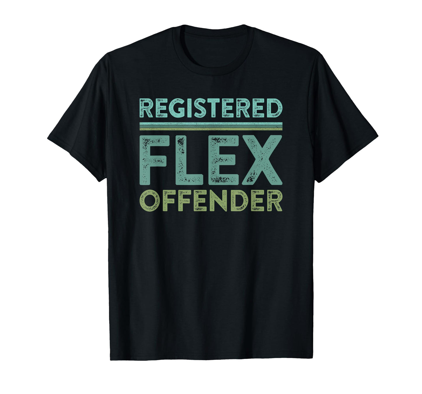 Registered Flex Offender Funny Swole Body Builder Workout T-Shirt