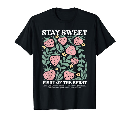 stay sweet fruit of the spirit strawberry jesus T-Shirt