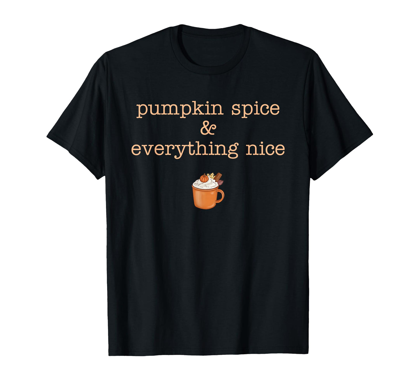 Pumpkin Spice, Everything Nice, Halloween Vibe T-Shirt