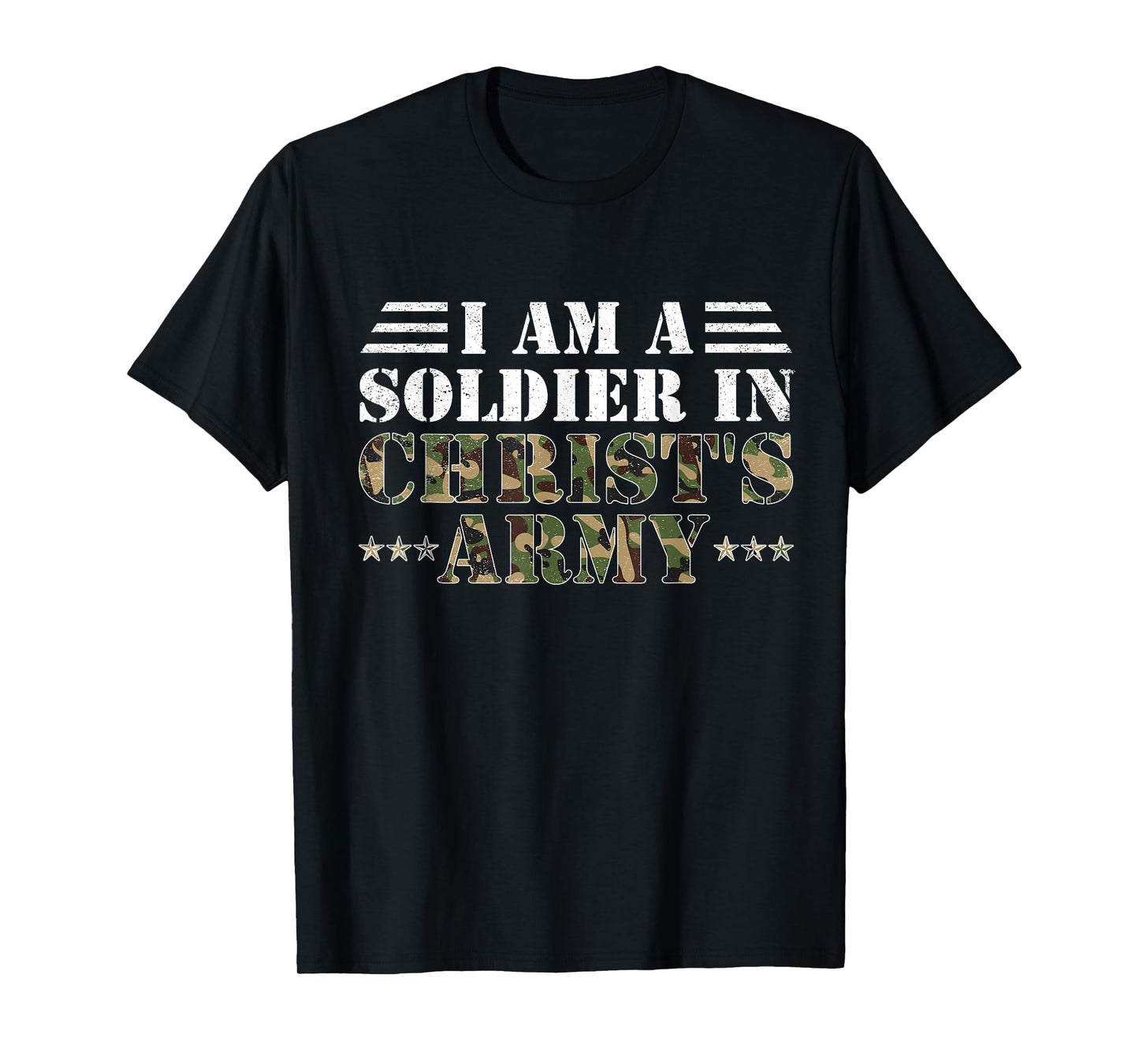 I Am A Soldier In Christ's Army Christian Religion Gifts T-Shirt