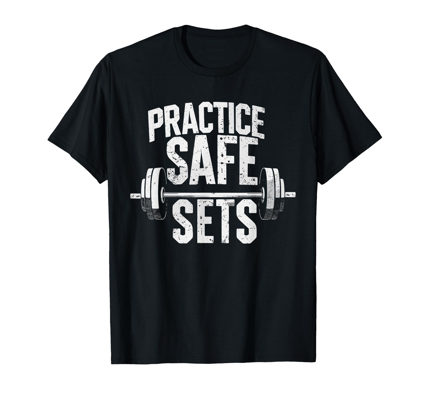 Practice Safe Sets Funny Gym Workout Weightlifting T-Shirt