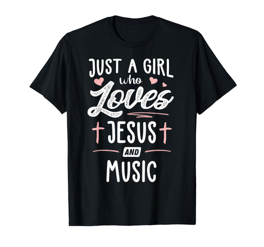 Just A Girl Who Loves Jesus And Music Gift Women T-Shirt