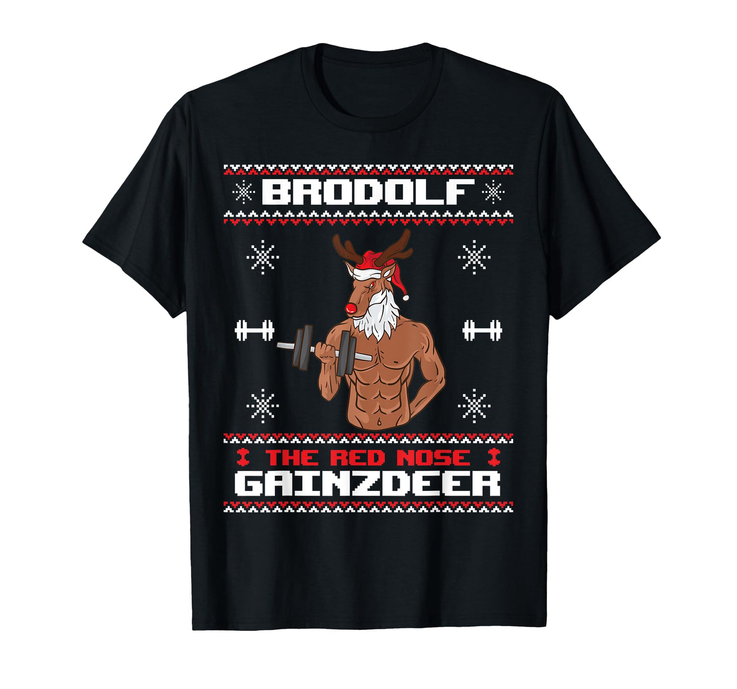 Brodolf The Red Nose Gainzdeer Gym Ugly Christmas Sweater T-Shirt