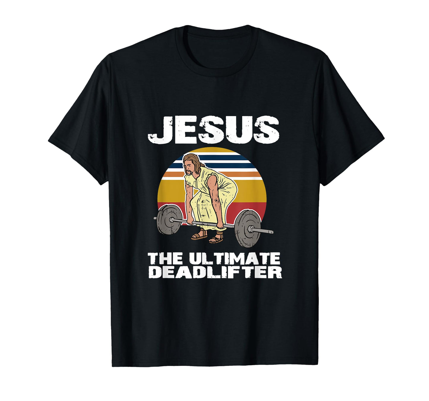 Deadlift Jesus I Christian Weightlifting Funny Workout Gym T-Shirt