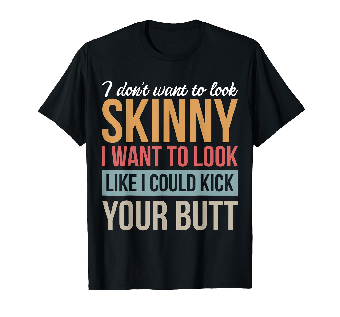 Athletic Inspiration Strength Training Gym I Don't Want To Look Skinny I Want To Look Like Black Men's Cotton Polyester Blend T-Shirt