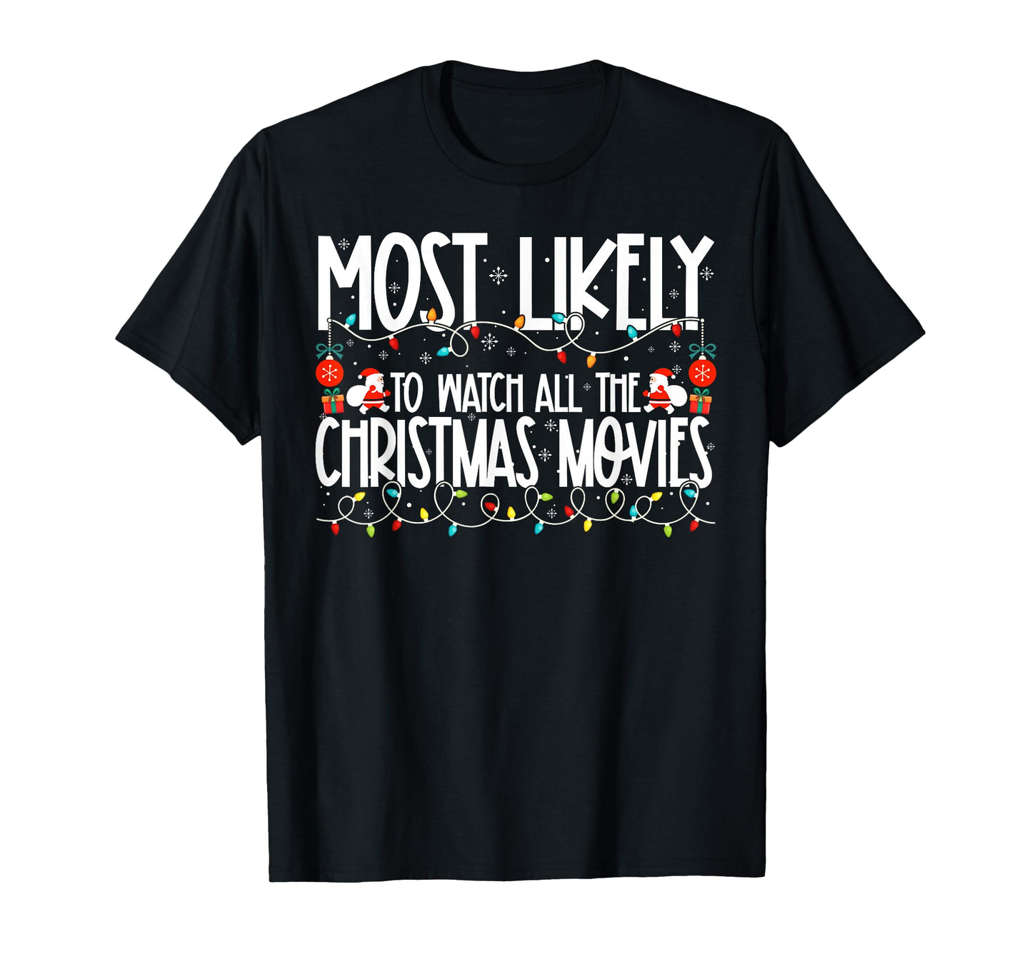 Most Likely to Watch All The Christmas Movies Family T-Shirt