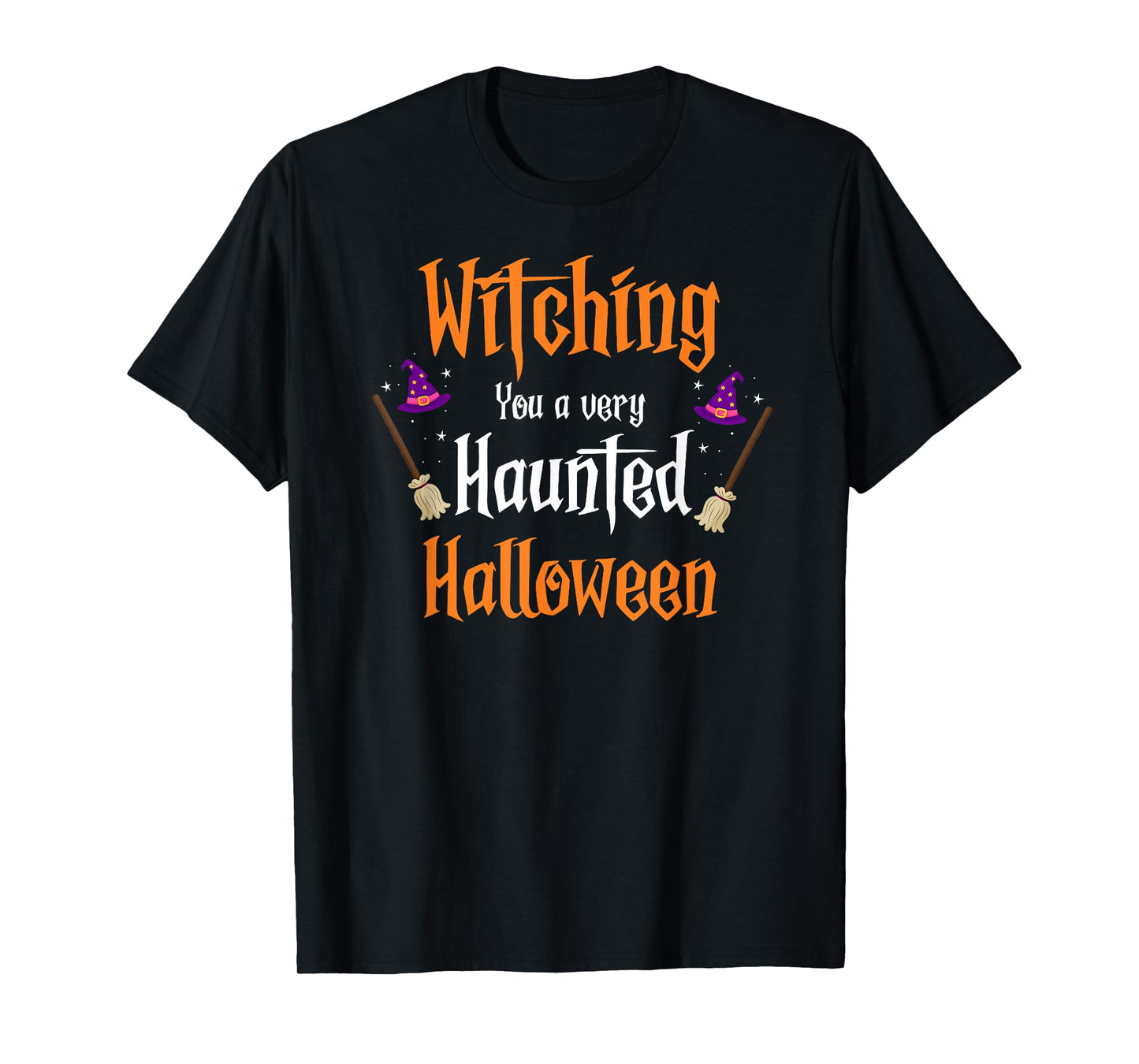 Witching You a Very Haunted Halloween Witch Humor T-Shirt