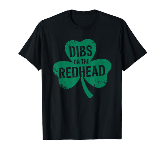 Dibs on the Redhead Funny Shamrock St. Patrick's Day T-Shirt