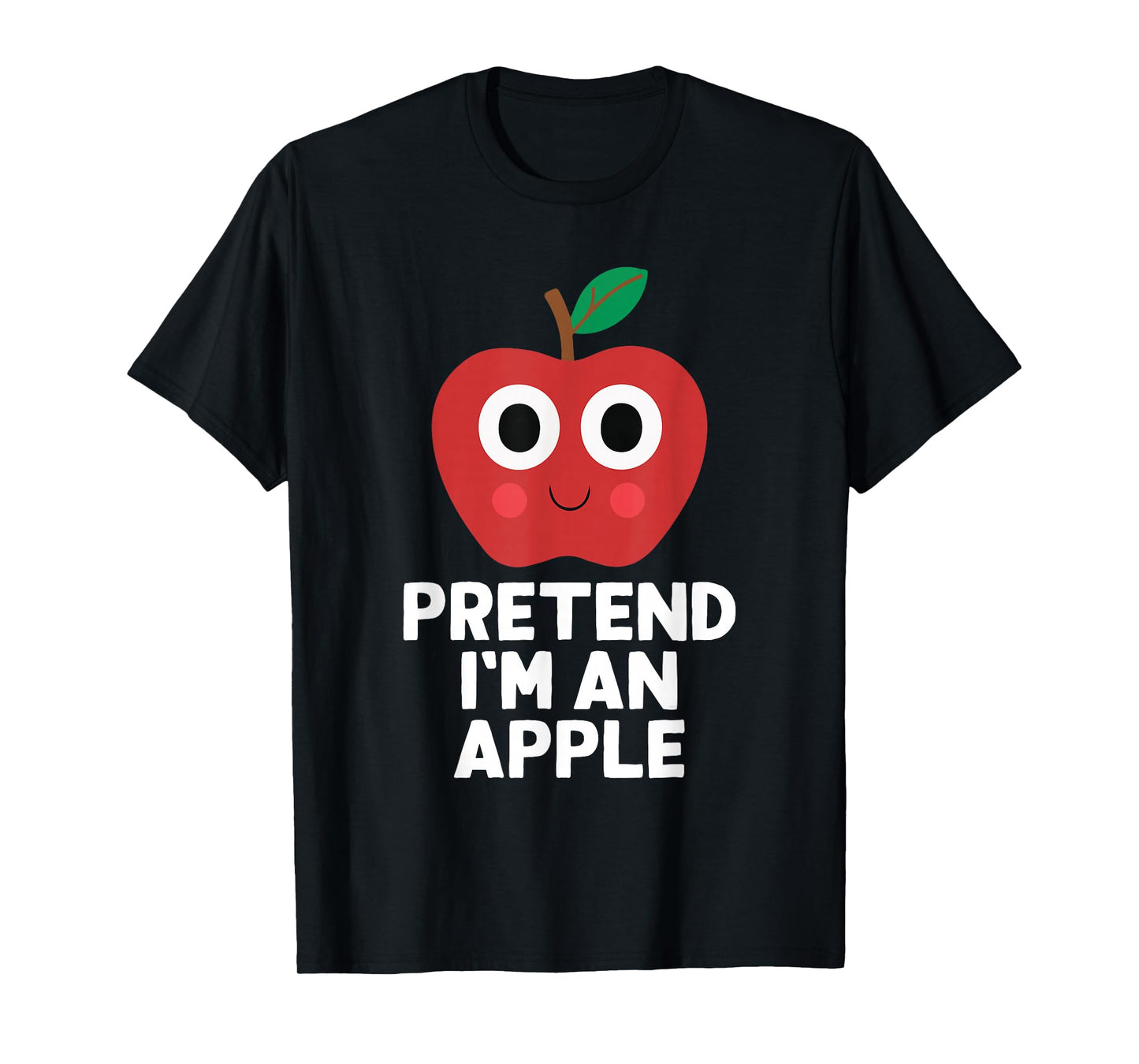 Easy Pretend I'm A Apple Costume Halloween Funny T-Shirt