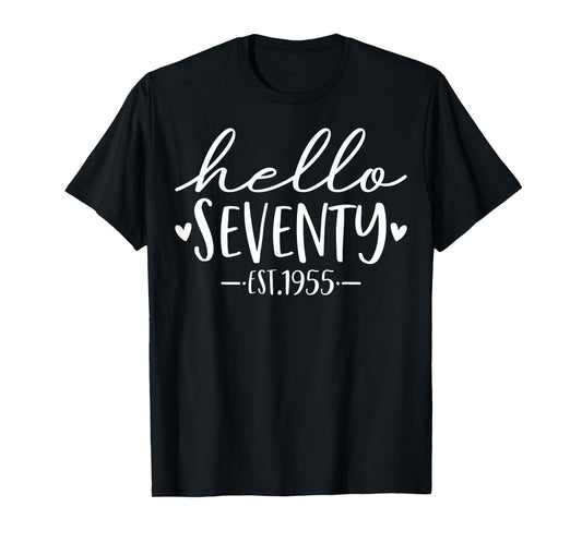 Hello Seventy Est 1955 70 Years Old 70th Birthday T-Shirt