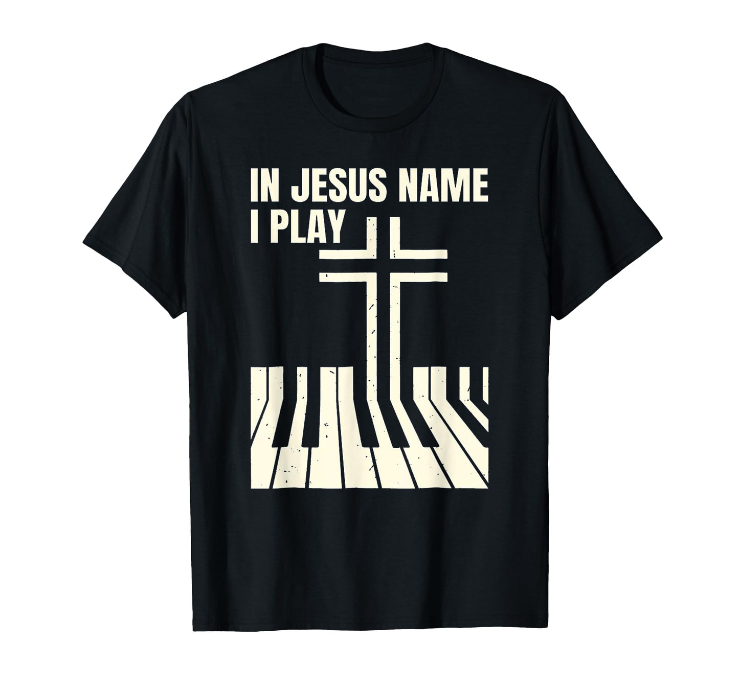 In Jesus Name i play t-shirt Piano Awesome, Peace free Love T-Shirt