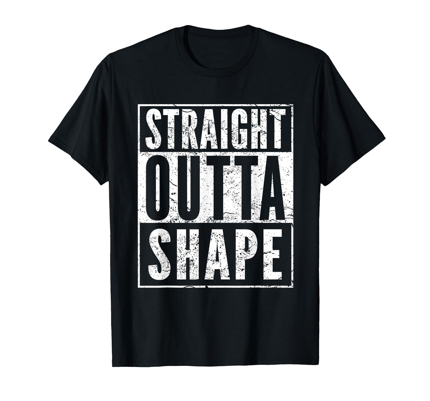Straight Outta Shape Humor Fitness Funny Pun Workout T-Shirt