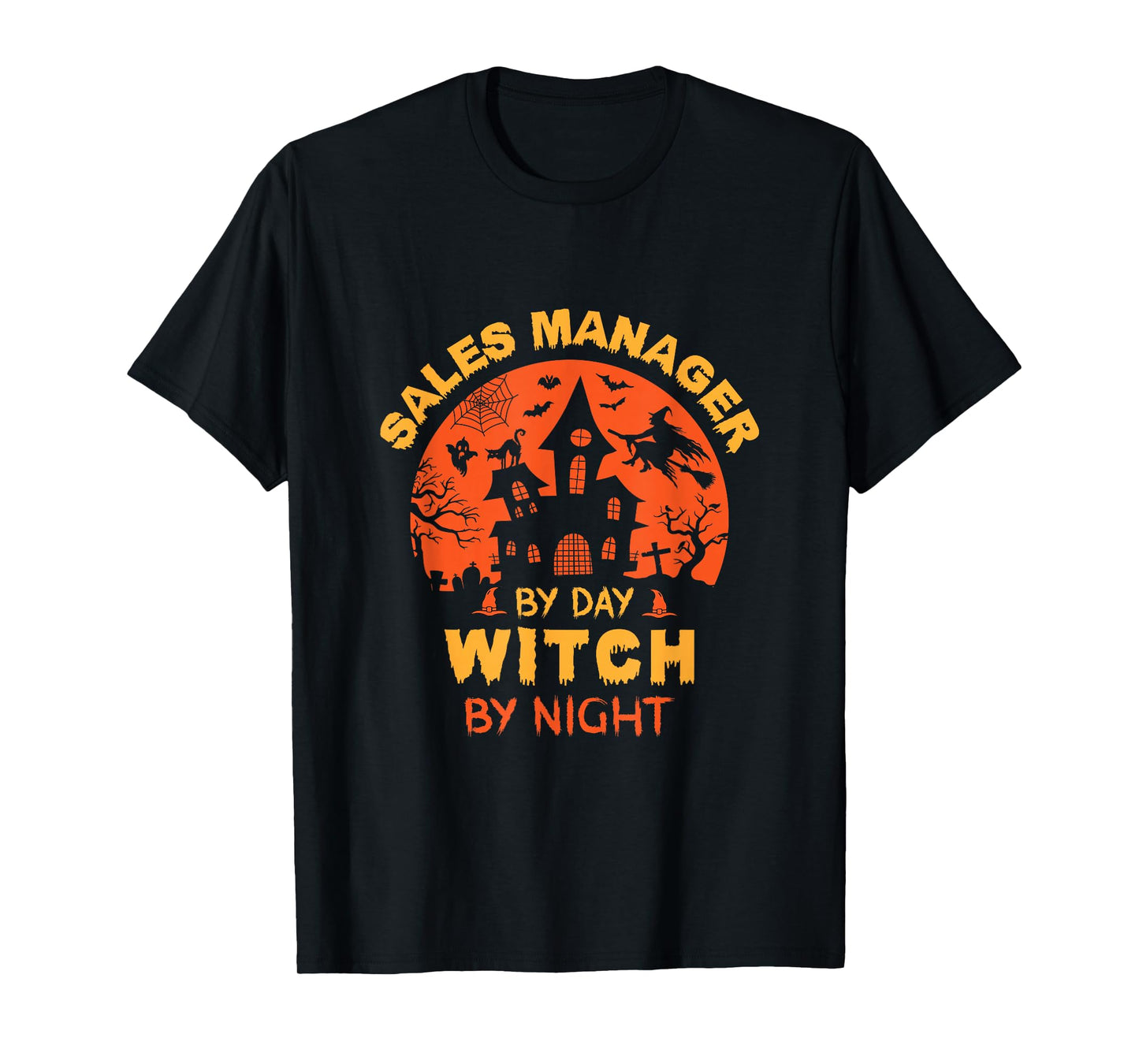 Sales Manager by Day Witch by Night Funny Halloween T-Shirt